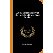 A Genealogical History of the Hoyt, Haight, and Hight Families