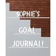 Sophie&rsquo;&rsquo;s Goal Journal: 2020 New Year Planner Goal Journal Gift for Sophie / Notebook / Diary / Unique Greeting Card