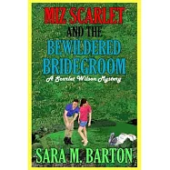 Miz Scarlet and the Bewildered Bridegroom