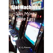 Slot Machines: Win More, Lose Less