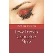 Love French Canadian Style