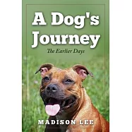 A Dog&rsquo;&rsquo;s Journey: The Earlier Days