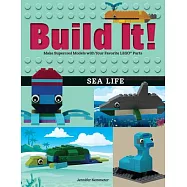 Build It! Sea Life: Make Supercool Models with Your Favorite Lego(r) Parts