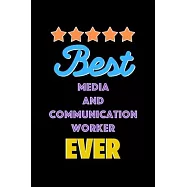 Best Media and Communication Worker Evers Notebook - Media and Communication Worker Funny Gift: Lined Notebook