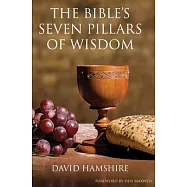 The Bible&rsquo;s Seven Pillars of Wisdom