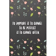 To improve is to change, to be perfect is to change often.: Sketchbook with Square Border Multiuse Drawing Sketching