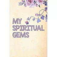 My Spiritual Gems: A Jehovah&rsquo;&rsquo;s Witness Notebook - Journal: Best Life Ever! JW Gift for Note Taking and Meditation with