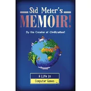 Sid Meier’’s Memoir!: A Series of Interesting Decisions