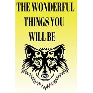 THE WONDERFUL THINGS YOU WILL BE.pdf: Lined Notebook/Journal; Inspirational Gifts, Quote Dot Grid, Design Book, Work