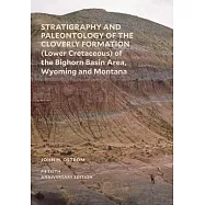 Stratigraphy and Paleontology of the Cloverly Formation (Lower Cretaceous) of the Bighorn Basin Area, Wyoming and
