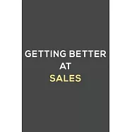 getting better at sales: fun & perfect book gift lined notebook journal to help you learn new things.