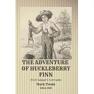 The Adventure of Huckleberry Finn (Tom Sawyer’’s Comrade): Edition 2020