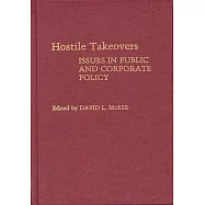 Hostile Takeovers: Issues in Public and Corporate Policy
