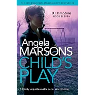 Child’’s Play: A totally unputdownable serial killer thriller