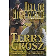 Hell or High Water in the Indian Territory: The Adventures of the Dodson Brothers, Deputy U.S. Marshals