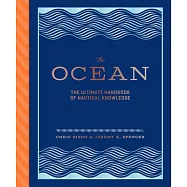The Ocean: The Ultimate Handbook of Nautical Knowledge