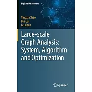 Large-Scale Graph Analysis: System, Algorithm and Optimization