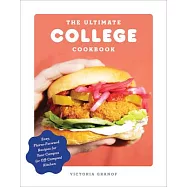 The Ultimate College Cookbook: Easy, Flavor-Forward Recipes for Your Campus (or Off-Campus) Kitchen