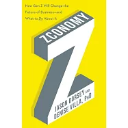 Zconomy: How Gen Z Will Change the Future of Business--And What to Do about It