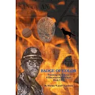 Badge of Color, Breaking the Silence: A Documented Memoir, Book One