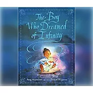 The Boy Who Dreamed of Infinity: A Tale of the Genius Ramanujan