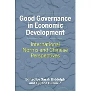 Good Governance in Economic Development: International Norms and Chinese Perspectives