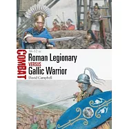 Roman Legionary Vs Gallic Warrior: 58-52 BC