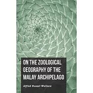 On the Zoological Geography of the Malay Archipelago