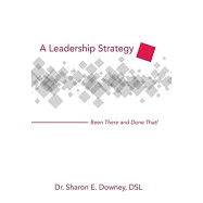 A Leadership Strategy: Been There and Done That!