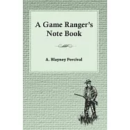 A Game Ranger’’s Note Book