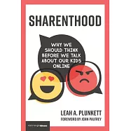 Sharenthood: Why We Should Think Before We Talk about Our Kids Online