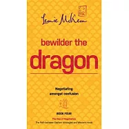 Bewilder the Dragon: Negotiating amongst confusion: The Path between Eastern strategies and Western minds