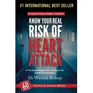 Know Your Real Risk Of Heart Attack: Is The Single Biggest Killer Lurking In You And What To Do About It