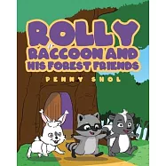 Rolly Raccoon and His Forest Friends