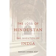 The Loss of Hindustan: The Invention of India