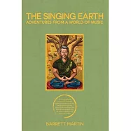 The Singing Earth: Adventures From A World Of Music