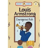 Louis Armstrong: Musical Melodies "The Courageous Kids Series"