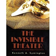 The Invisible Theater: An Experiment in Group Stage Presentation