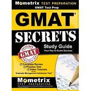 GMAT Test Prep: GMAT Secrets Study Guide: Complete Review, Practice Tests, Video Tutorials for the Graduate Management