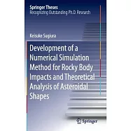 Development of a Numerical Simulation Method for Rocky Body Impacts and Theoretical Analysis of Asteroidal Shapes