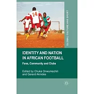 Identity and Nation in African Football: Fans, Community, and Clubs