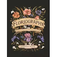 Floriography: An Illustrated Guide to the Victorian Language Fo Flowers