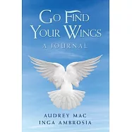 Go Find Your Wings: A Journal
