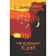 The Elephant Slayer: The Elephant Slayer