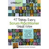 97 Things Every Scrum Practitioner Should Know: Collective Wisdom from the Experts