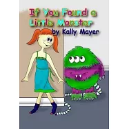 If You Found a Little Monster: A Children&rsquo;&rsquo;s Silly Rhyming Book for Early Readers
