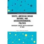 States, American Indian Nations, and Intergovernmental Politics: Sovereignty, Conflict, and the Uncertainty of Taxes