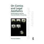 On Comics and Legal Aesthetics: Multimodality and the Haunted Mask of Knowing