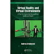 Virtual Reality and Virtual Environments: A Tool for Improving Occupational Safety and Health