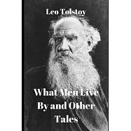 What Men Live By and Other Tales